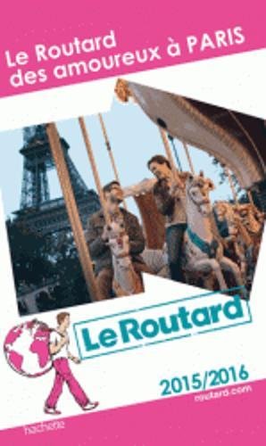 Download Le Routard des amoureux à Paris 2017/2018 Download Le Routard des amoureux à Paris 2017/2018