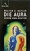 Die Aura: Sehen und Deuten by Walter E Butler, Jürgen Saupe