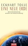 Eine neue Erde: Bewusstseinssprung anstelle von Selbstzerstörung by Eckhart Tolle, Erika Ifang