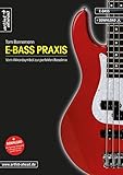 E-Bass Praxis: Vom Akkordsymbol zur perfekten Basslinie (inkl. Download). Weiterführende Bassschule für Anfänger. Lehrbuch für E-Bass. Musiknoten. by