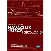 Bin Bir &Ouml;yk&uuml; İle Havacılık ve Uzay Psikolojisi: Bin Bir &Ouml;yk&uuml; ile