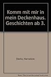 Cover zum Buch Komm mit mir in mein Deckenhaus