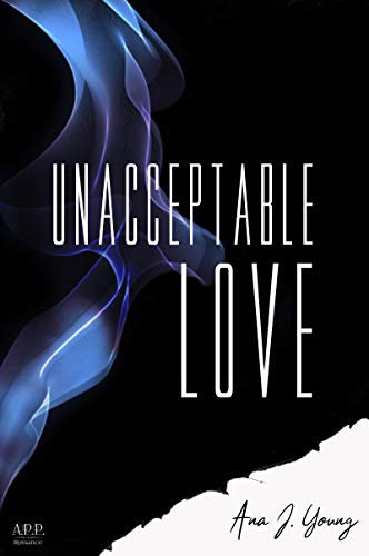 Unacceptable Love von [Young, Ana J.]