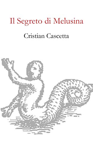 Cristian Cascetta   -Il Segreto di Melusina  (2019)