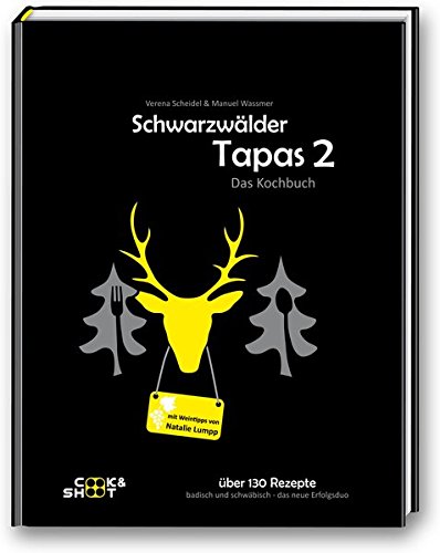 Download Schwarzwälder Tapas 2 - Das Kochbuch: Badisch-Schwäbische Tapas mit Weintipps von Natalie Lumpp Download Schwarzwälder Tapas 2 - Das Kochbuch: Badisch-Schwäbische Tapas mit Weintipps von Natalie Lumpp