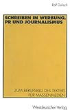 Schreiben in Werbung, Pr und Journalismus by Ralf Dulisch