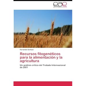 Recursos fitogenéticos para la alimentación y la agricultura: Un análisis crítico del Tratado Internaciona