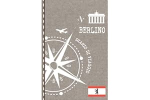 Berlino Diario di Viaggio: Journal dotted A5 per Scrivere Appunti, Disegnare, Ricordi, Quaderno da Disegno, Dot Grid Giornalino, Bucket List – Libro Attività per Viaggi e Vacanze Viaggiatore
