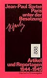 Image de Paris unter der Besatzung: Artikel, Reportagen, Aufsätze 1944 - 1945