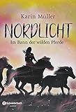 Nordlicht, Band 02: Im Bann der wilden Pferde by 