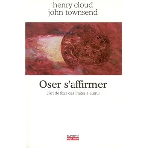 Oser s'affirmer : L'art de fixer des limites à autrui Livre en Ligne Oser s'affirmer : L'art de fixer des limites à autrui Livre en Ligne - Telecharger Ebook