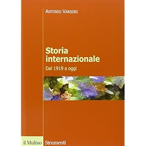 Storia internazionale. Dal 1919 a oggi Storia internazionale. Dal 1919 a oggi
