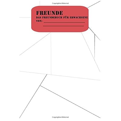 Freundebuch für Erwachsene - Das besondere Erinnerungsalbum für Freunde: Ein außergewöhnliches Freunschaftsbuch für die Freundschaft Freundebuch für Erwachsene - Das besondere Erinnerungsalbum für Freunde: Ein außergewöhnliches Freunschaftsbuch für die Freundschaft