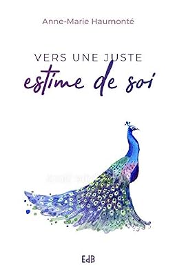 Vers une juste estime de soi