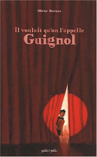 couverture de : Il voulait qu'on l'appelle Guignol
