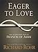 Eager to Love: The Alternative Way of Francis of Assisi by Richard Rohr