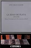 Image de La edad de plata (1902-1939) / The Silver Age (1902-1939): Ensayo de interpretacion de un proceso cultural / E