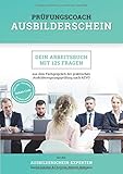 Prüfungscoach Ausbilderschein: Dein Arbeitsbuch mit 125 Fragen aus dem Fachgespräch der praktischen Ausbildereignungsprüfung nach AEVO by Christian Wenzel-Hofmann, Daniel Schaller-Anastassatos