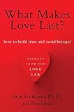Image de What Makes Love Last?: How to Build Trust and Avoid Betrayal (English Edition)