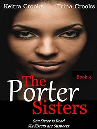 The Porter Sisters Book 3 Ebook Crooks Keitra Crooks Trina Amazon Co Uk Kindle Store