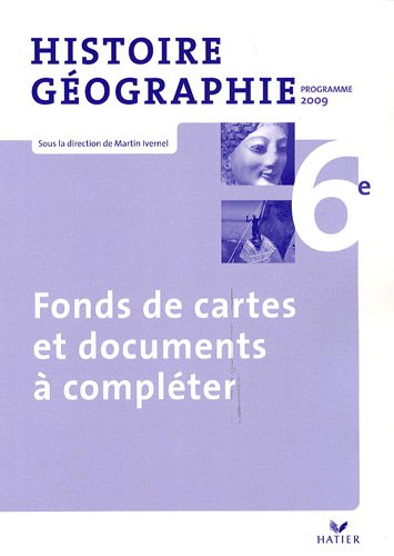 Download Histoire-Géographie 6e : Fonds de cartes et documents à compléter, programme 2009 Download Histoire-Géographie 6e : Fonds de cartes et documents à compléter, programme 2009