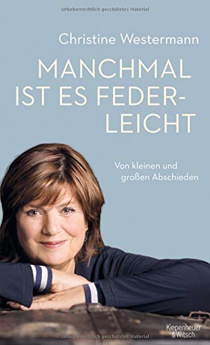 Manchmal ist es federleicht: Von kleinen und großen Abschieden