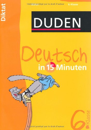 Download Duden Deutsch in 15 Minuten. Diktat 6. Klasse Download Duden Deutsch in 15 Minuten. Diktat 6. Klasse