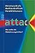 attac: Was wollen die Globalisierungskritiker? by