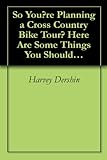 Image de So You?re Planning a Cross Country Bike Tour? Here Are Some Things You Should Know (English Edition)