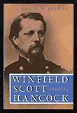 Winfield Scott Hancock: A Soldier's Life by 