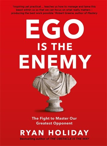 Book's Cover of Ego is the Enemy: The Fight to Master Our Greatest Opponent