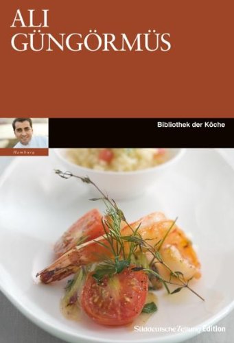 Download Ali Güngörmüs - SZ Bibliothek der Köche Download Ali Güngörmüs - SZ Bibliothek der Köche