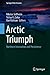 Produktbild Arctic Triumph: Northern Innovation and Persistence (Springer Polar Sciences)