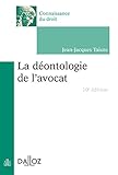 La déontologie de l'avocat - 10e éd.
