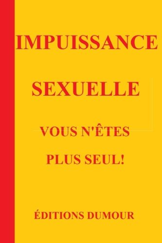IMPUISSANCE SEXUELLE : vous n'êtes plus seul en ligne IMPUISSANCE SEXUELLE : vous n'êtes plus seul en ligne