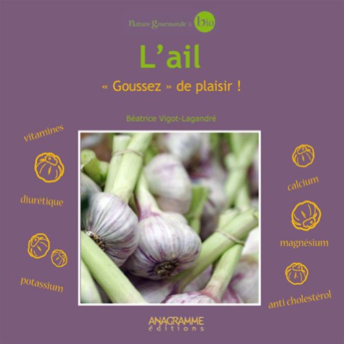 L'ail bio : goussez de plaisir