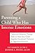 Produktbild Parenting a Child Who Has Intense Emotions: Dialectical Behavior Therapy Skills to Help Your Child Regulate Emotional Outbursts and Aggressive Behavio