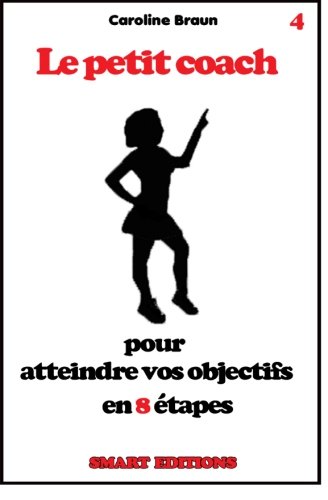 Download Le petit coach pour atteindre vos objectifs en 8 étapes Download Le petit coach pour atteindre vos objectifs en 8 étapes