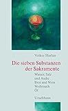 Die sieben Substanzen der Sakramente: Wasser, Salz und Asche-Brot und Wein- Weihrauch-Öl by 