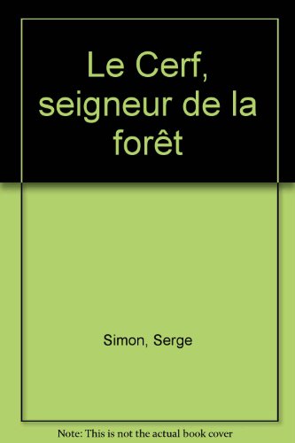 Le Cerf, seigneur de la forêt