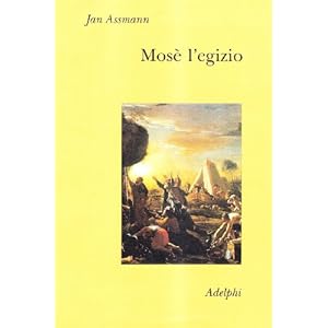 Mosè l'egizio. Decifrazione di una traccia di memoria