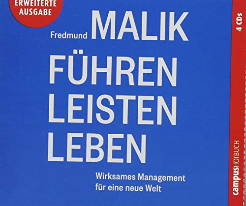 Führen Leisten Leben: Wirksames Management für eine neue Welt