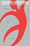 Image de 20th Century Dance in Britain: A History of 5 Dance Companies