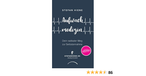Aufwachmedizin Dein Radikaler Weg Zur Selbstannahme Amazon De Hiene Stefan Bucher