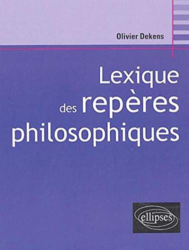 Lexique des repères philosophiques Lexique des repères philosophiques