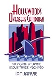 Image de Hollywood's Overseas Campaign: The North Atlantic Movie Trade, 1920–1950