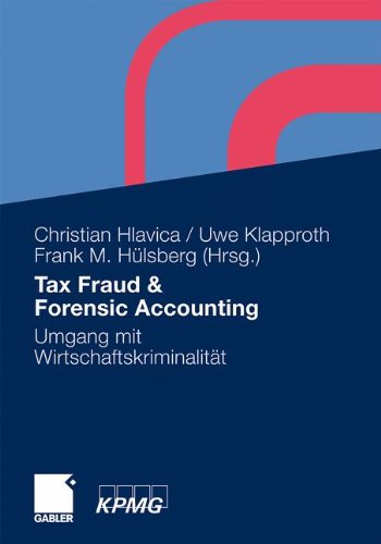 Download Tax Fraud & Forensic Accounting: Umgang mit Wirtschaftskriminalität Download Tax Fraud & Forensic Accounting: Umgang mit Wirtschaftskriminalität