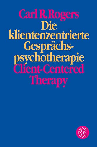 Die klientenzentrierte Gesprächspsychotherapie. Client-Centered Therapy