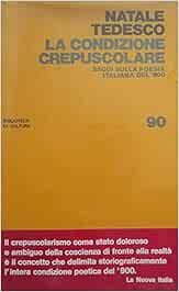 Poesie Di Natale In Tedesco.Amazon It La Condizione Crepuscolare Saggi Sulla Poesia Italiana Del 900 Tedesco Natale Libri