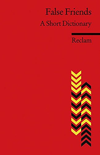 False Friends: A Short Dictionary. Englischer Text mit deutschen Worterklärungen. B2 (GER) (Reclams Universal-Bibliothek)